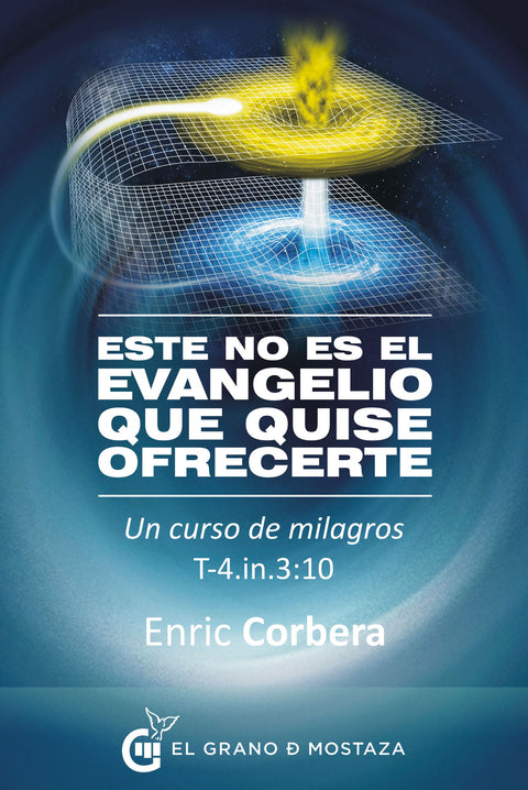 Este no es el evangelio que quise ofrecerte - Enric Corbera