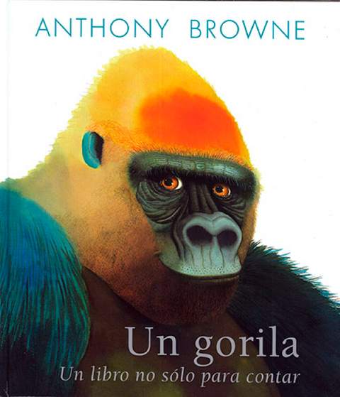 Un Gorila: Un libro no solo para Contar - Anthony Browne