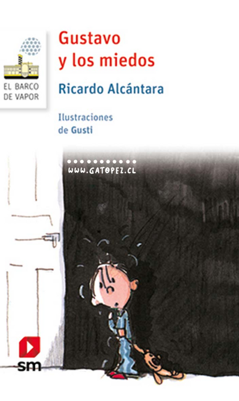 Gustavo y los miedos - Ricardo Alcantara