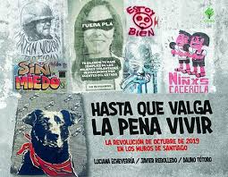 Hasta que Valga la Pena Vivir: La revolución de octubre de 2019 en los muros de Santiago - Varios Autores