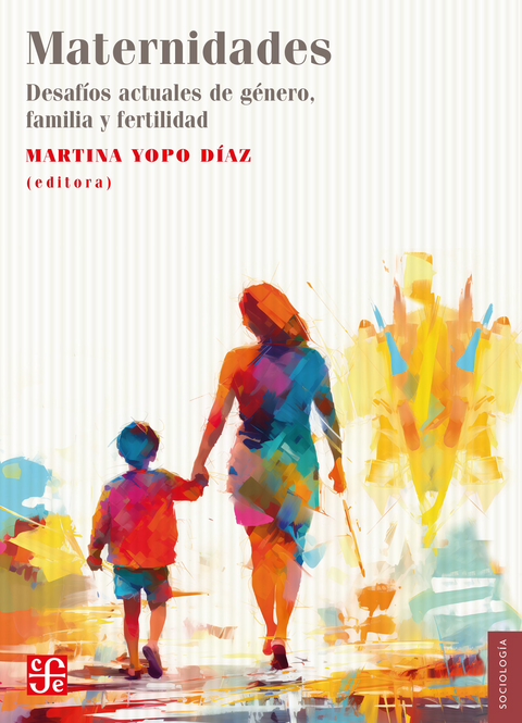 Maternidades. Desafíos actuales de género, familia y fertilidad - Martina Yopo Díaz