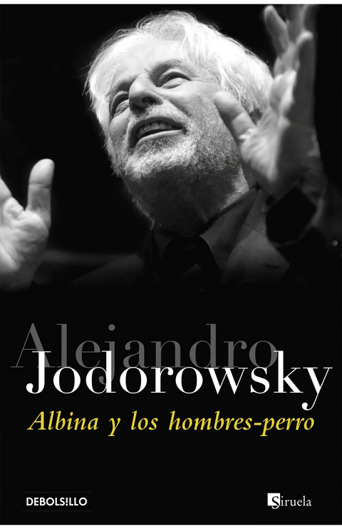 Albina y los hombres - perro - Alejandro Jodorowsky