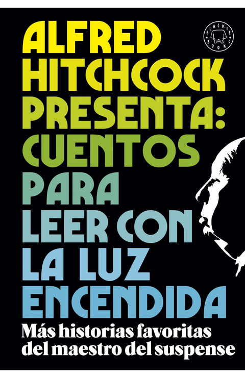 Alfred Hitchcock presenta: Cuentos para leer con la luz encendida - Alfred Hitchcock