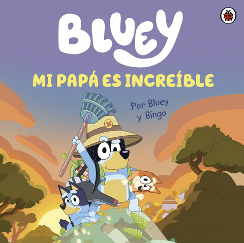 Bluey. Un cuento - Mi papá es increíble