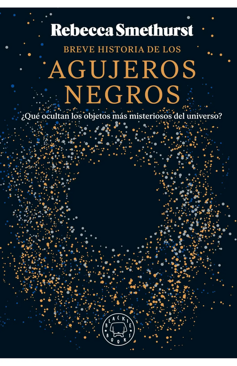 Breve historia de los agujeros negros - Rebecca Smethurst