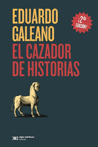 El Cazador de Historias - Eduardo Galeano