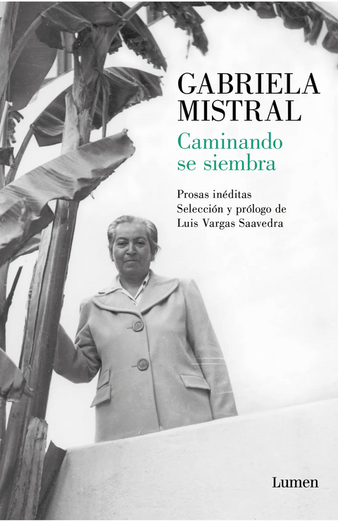 Caminando se siembra - Gabriela Mistral