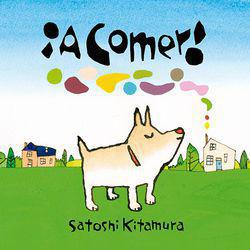 ¡A comer! - Satoshi Kitamura