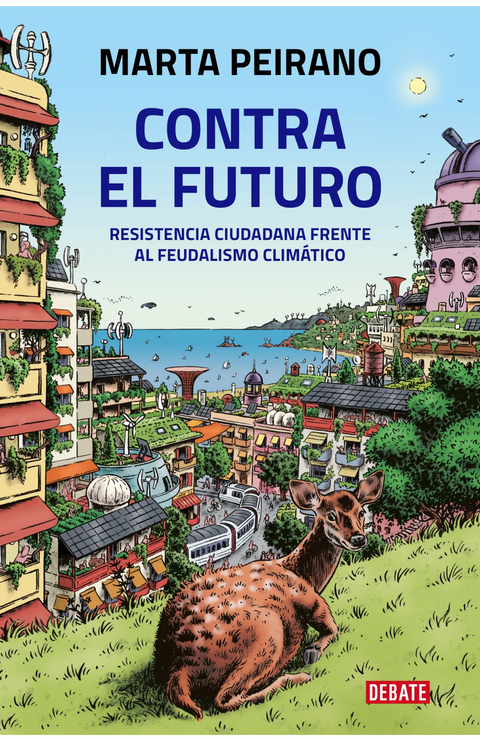 Contra el Futuro - Marta Peirano