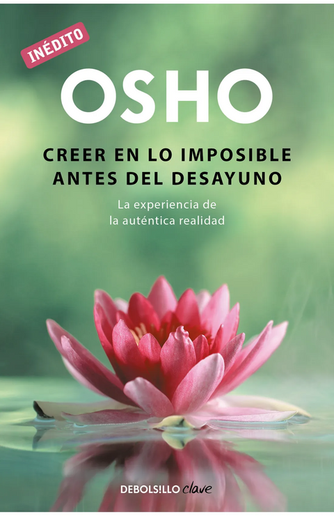 Creer en lo imposible antes del desayuno - Osho