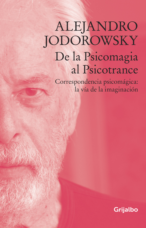 De la Psicomagia al Psicotrance  - Alejandro Jodorowsky