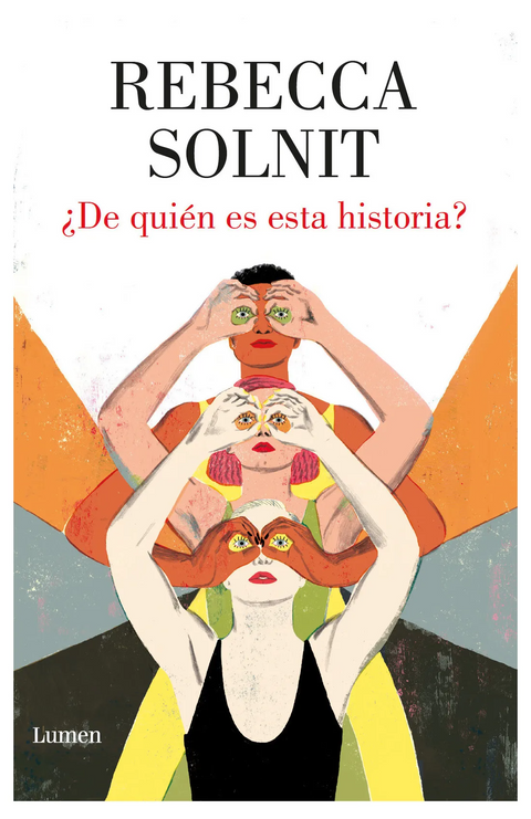 De quien es esta historia  - Rebecca Solnit