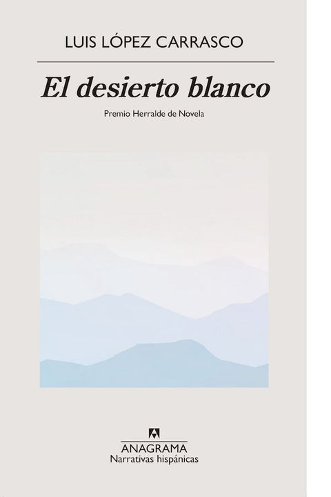 El desierto blanco - Luis Lopez Carrasco