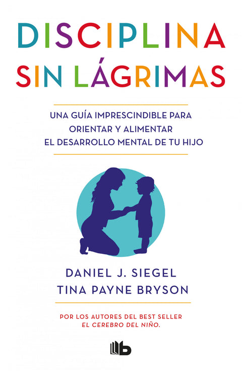 Disciplina sin lágrimas - Tina Payne Bryson Daniel J. Siegel