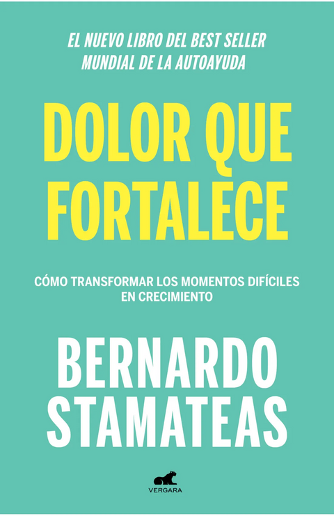 Dolor que fortalece - Bernardo Stamateas