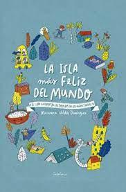 La Isla Más Feliz Del Mundo - Macarena Valdés Domínguez