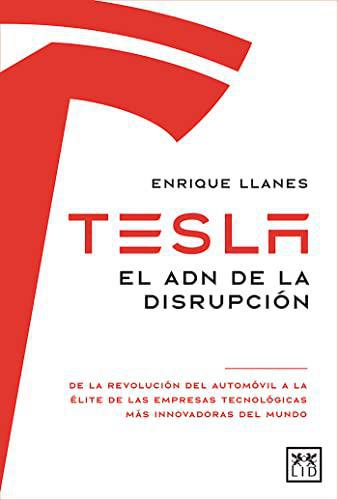 Tesla El adn de la Disrupción - Enrique Llanes Ruiz