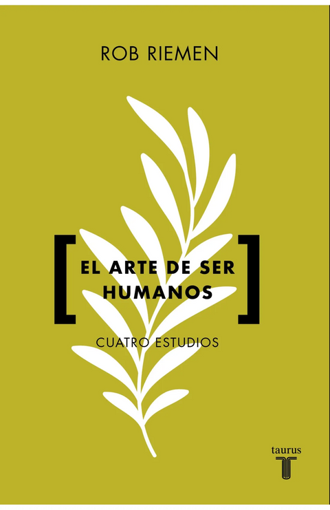 El arte de ser humanos - Rob Riemen