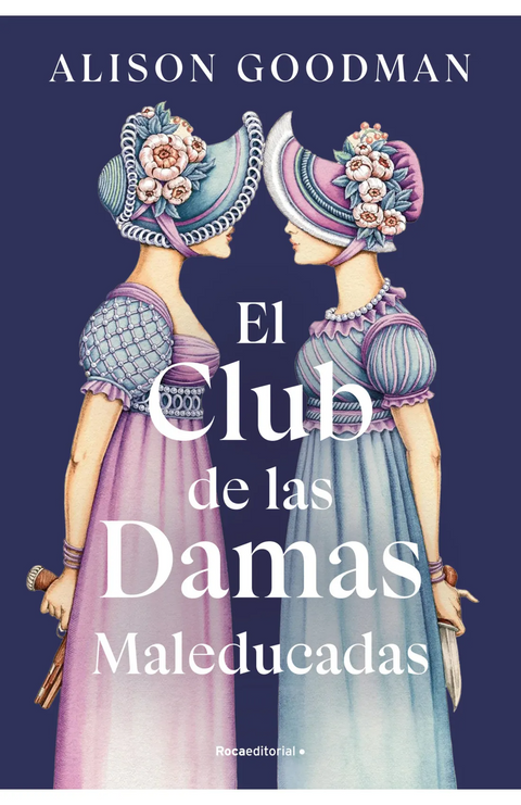 El club de las damas maleducadas - Alison Goodman