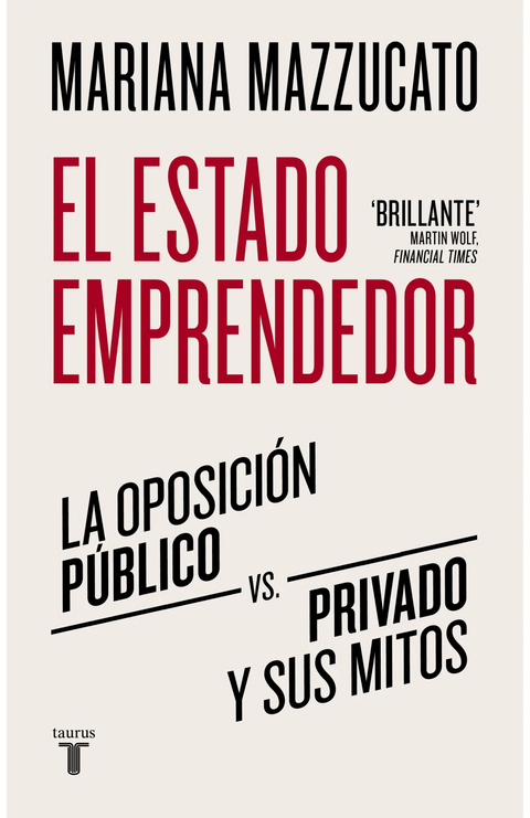 El estado emprendedor -  Mariana Mazzucato