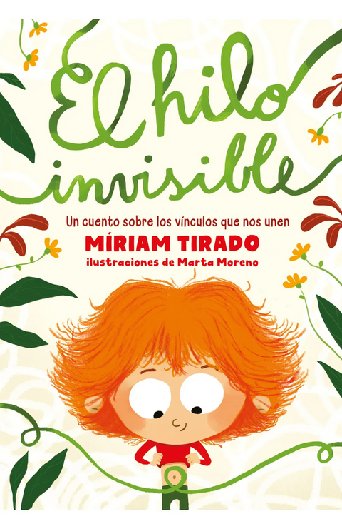 El hilo invisible. Un cuento sobre los vínculos que nos unen - Míriam Tirado