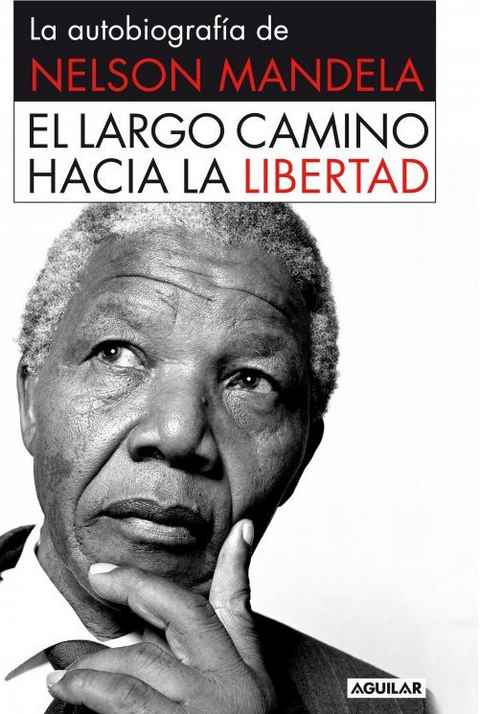 El largo camino hacia la libertad - Nelson Mandela