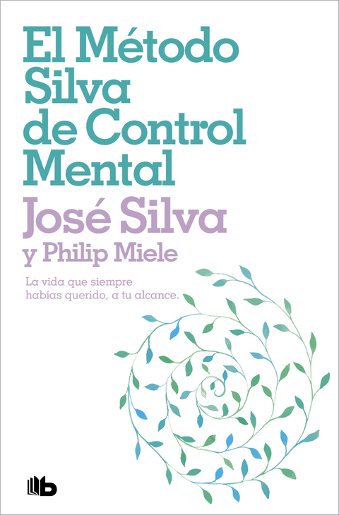 El Método Silva de Control Mental - Silva / Miele