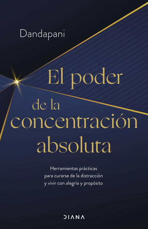 El poder de la concentracion absoluta - Dandapani