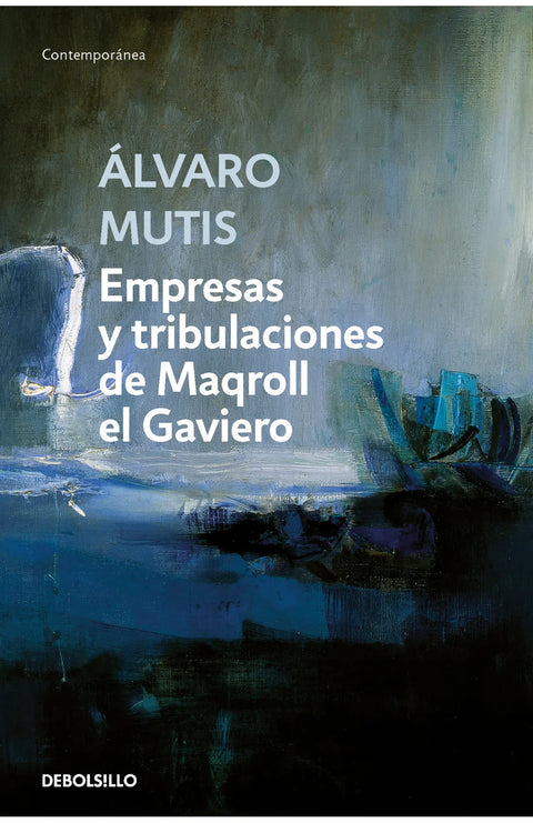 Empresas y tribulaciones de Maqroll el Gaviero - Álvaro Mutis