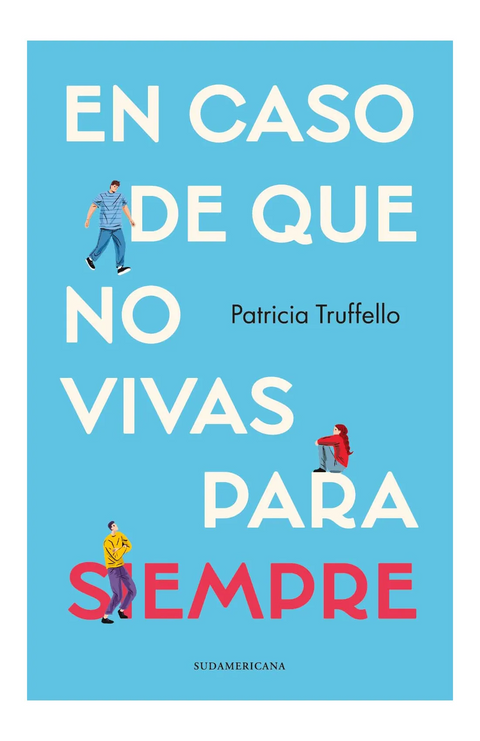 En caso de que no vivas para siempre - Patricia Truffello