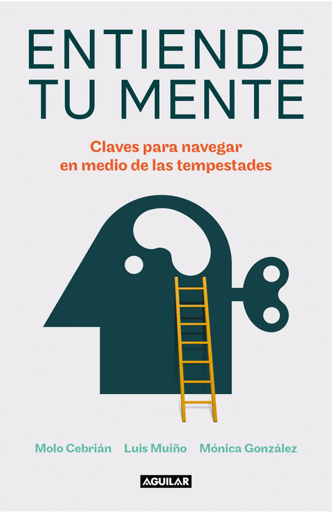Entiende tu mente -  Molo Cebrian; Luis Muiño; Monica Gonzalez