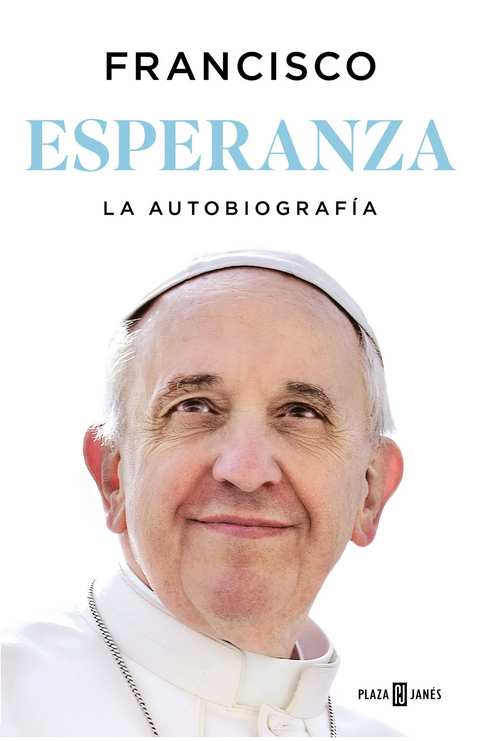 Esperanza. La autobiografía - Papa Francisco