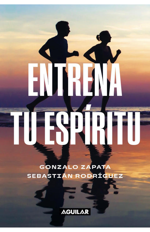 Entrena Tu Espiritu - Gonzalo Zapata