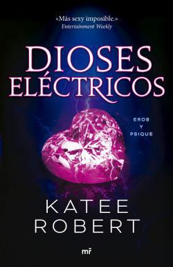 Dioses eléctricos (Electric Idol) - Katee Robert