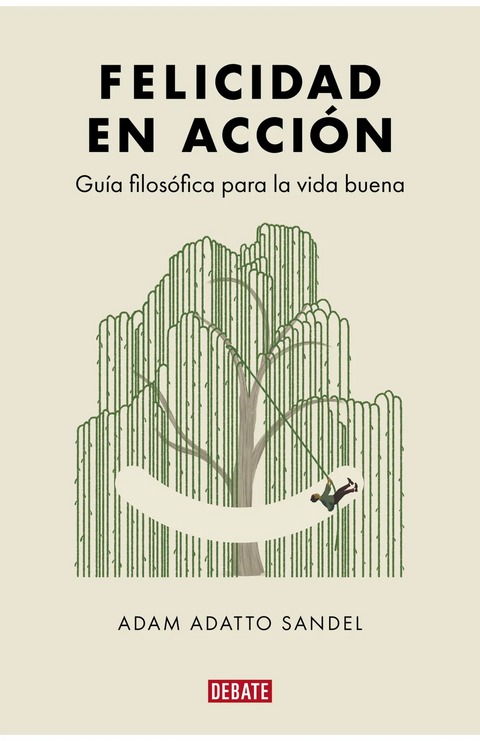 Felicidad en acción - Adam Adatto Sandel