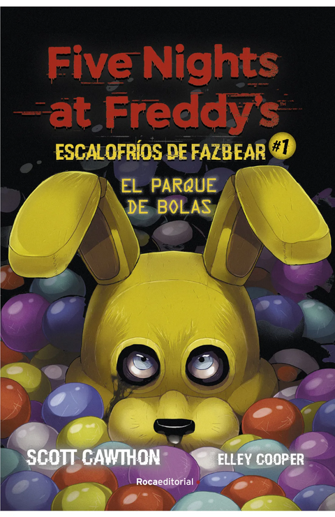 FIVE NIGHTS AT FREDDY'S 1 Escalofríos de Fazbear 1. El parque de las bolas - Scott Cawthon Kira Breed-Wrisley