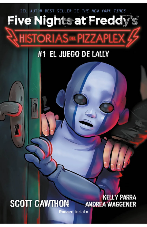 El juego de Lally (Historias del Pizzaplex 1 (Five Nights at Freddy's)) - Scott Cawthon