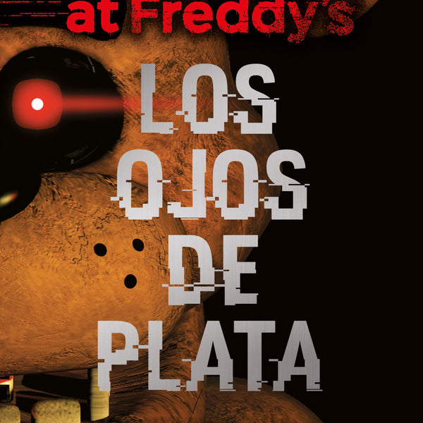 Five Nights at Freddy's. Los ojos de plata - Scott Cawthon, Kira Breed