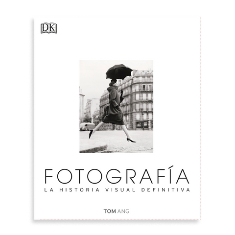 Fotografia. La historia visual definitiva - Tom Hang