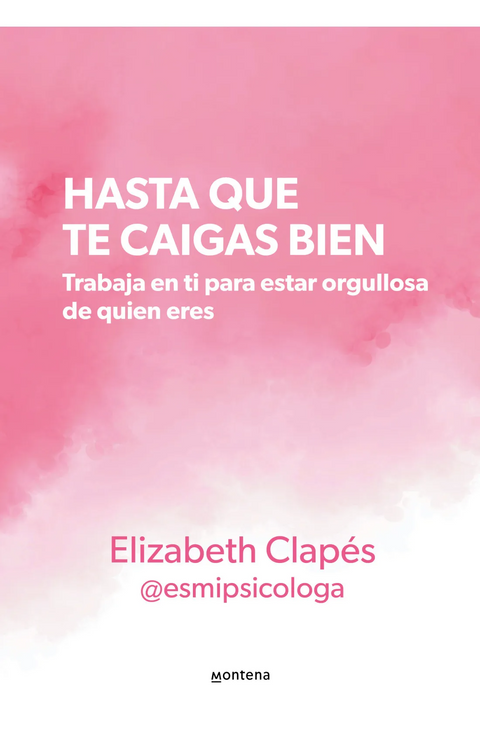 Hasta que te caigas bien - Elizabeth Clapes