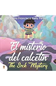 El misterio del calcetin. The Sock Mystery - Maria Kelly Perez