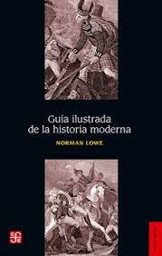 Guía Ilustrada de la Historia Moderna - Norman Lowe