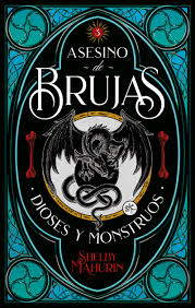 Asesino de brujas 3: Dioses y monstruos - Shelby Mahurin