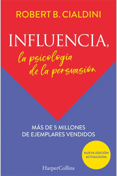 Influencia. La psicologia de la persuasion - Robert Cialdini