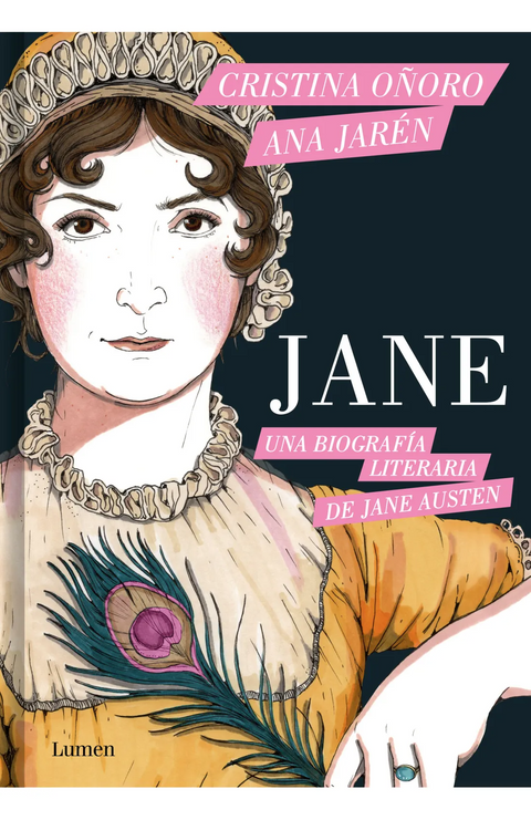 Jane. Una biografía literaria de Jane Austen - Ana María Vázquez Jarén y Cristina Oñoro