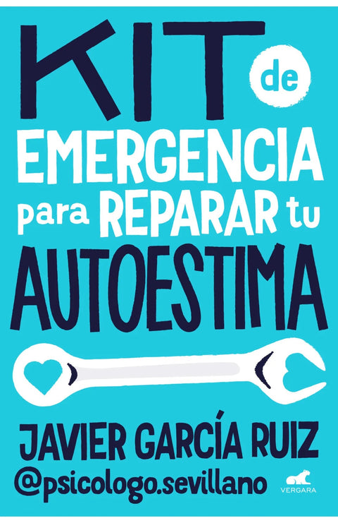 Kit de emergencia para reparar tu autoestima - Javier García Ruiz