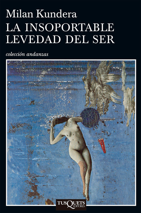 La insoportable levedad del ser - Milan Kundera
