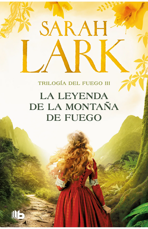 La leyenda de la montaña de fuego (trilogía del fuego 3) - Sarah Lark