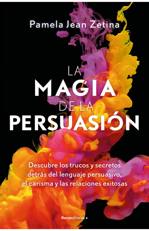 La magia de la persuasión - Pamela Jean Zetina