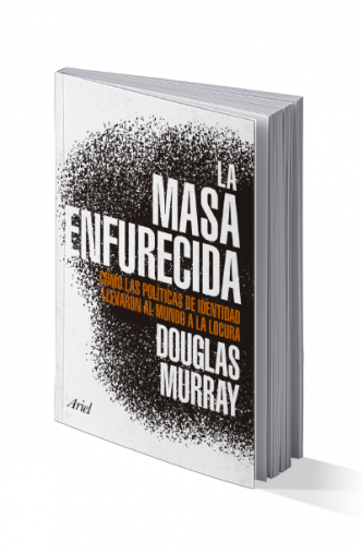 La Masa Enfurecida - Douglas Murray